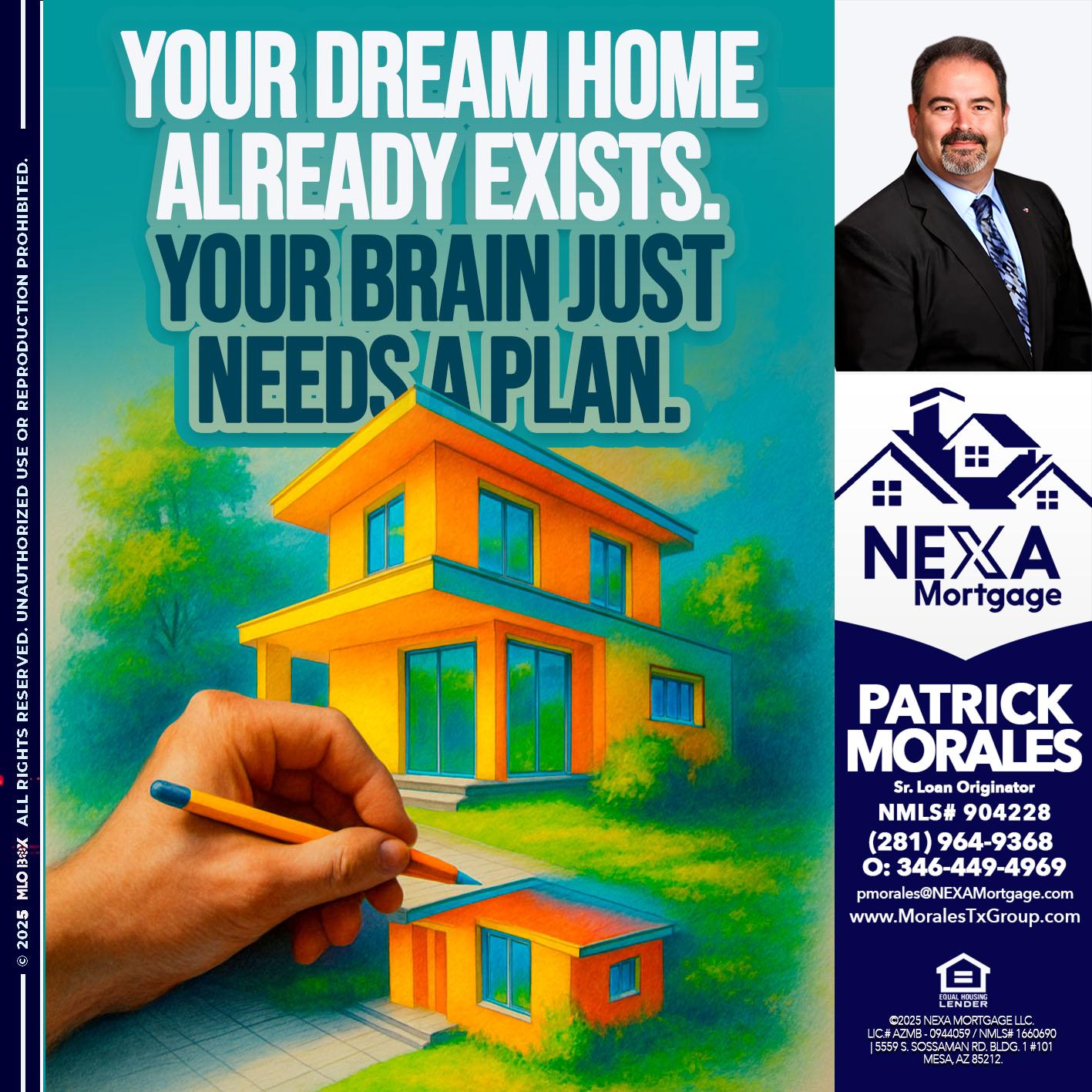 YOUR DREAM HOME - Patrick Morales -Sr. Loan Originator & Reverse Mortgage Specialist