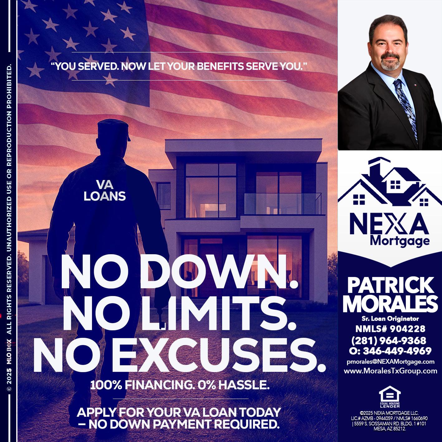 NO DOWN. NO LIMIT. - Patrick Morales -Sr. Loan Originator & Reverse Mortgage Specialist