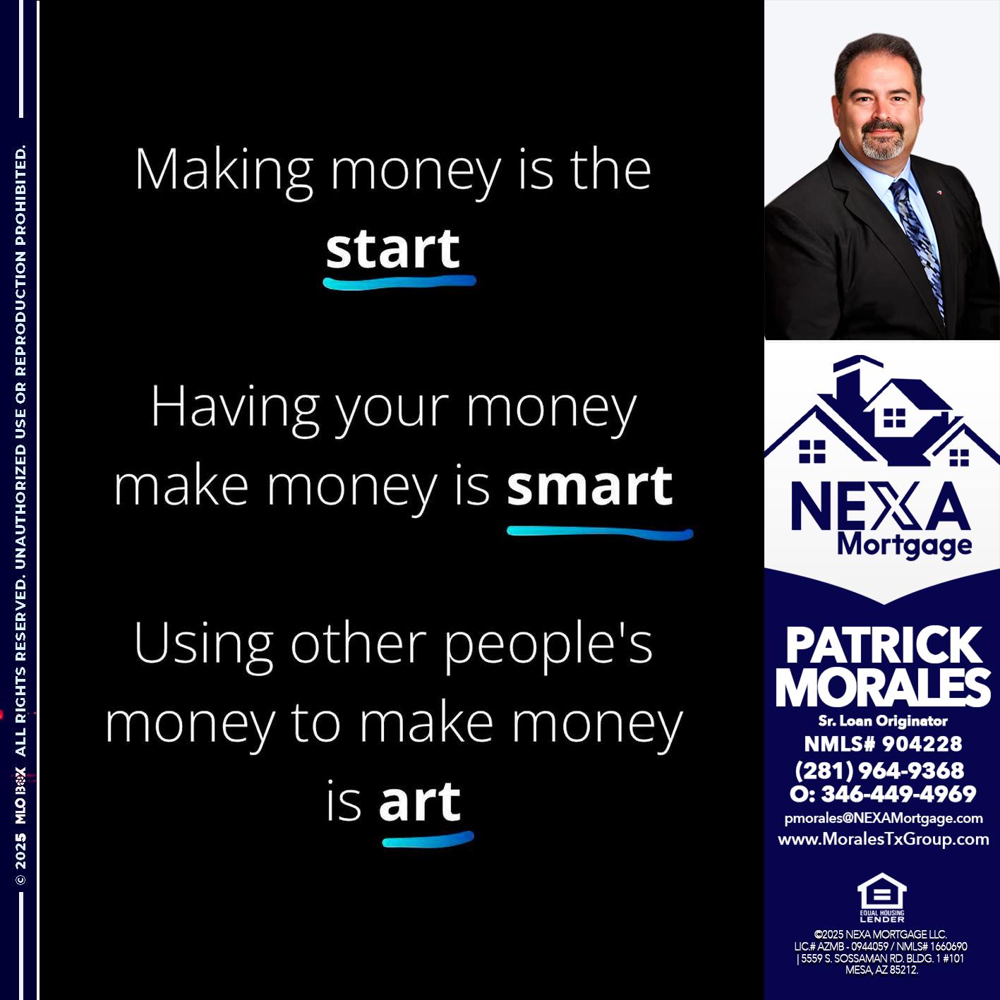 MAKING MONEY IS - Patrick Morales -Sr. Loan Originator & Reverse Mortgage Specialist