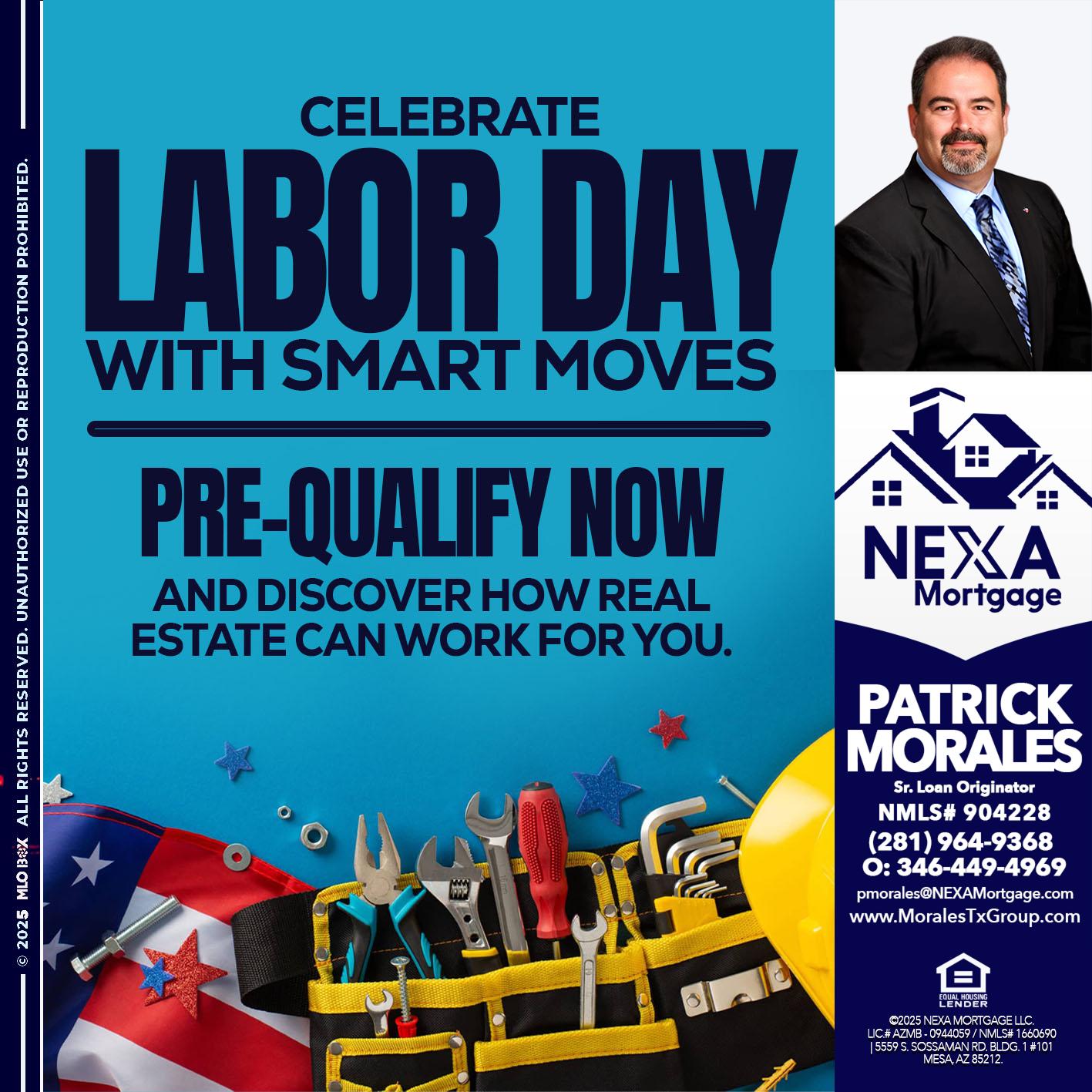 CELEBRATE LABOR DAY - Patrick Morales -Sr. Loan Originator & Reverse Mortgage Specialist