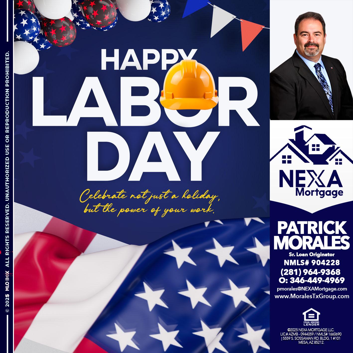 HAPPY LABOR DAY - Patrick Morales -Sr. Loan Originator & Reverse Mortgage Specialist