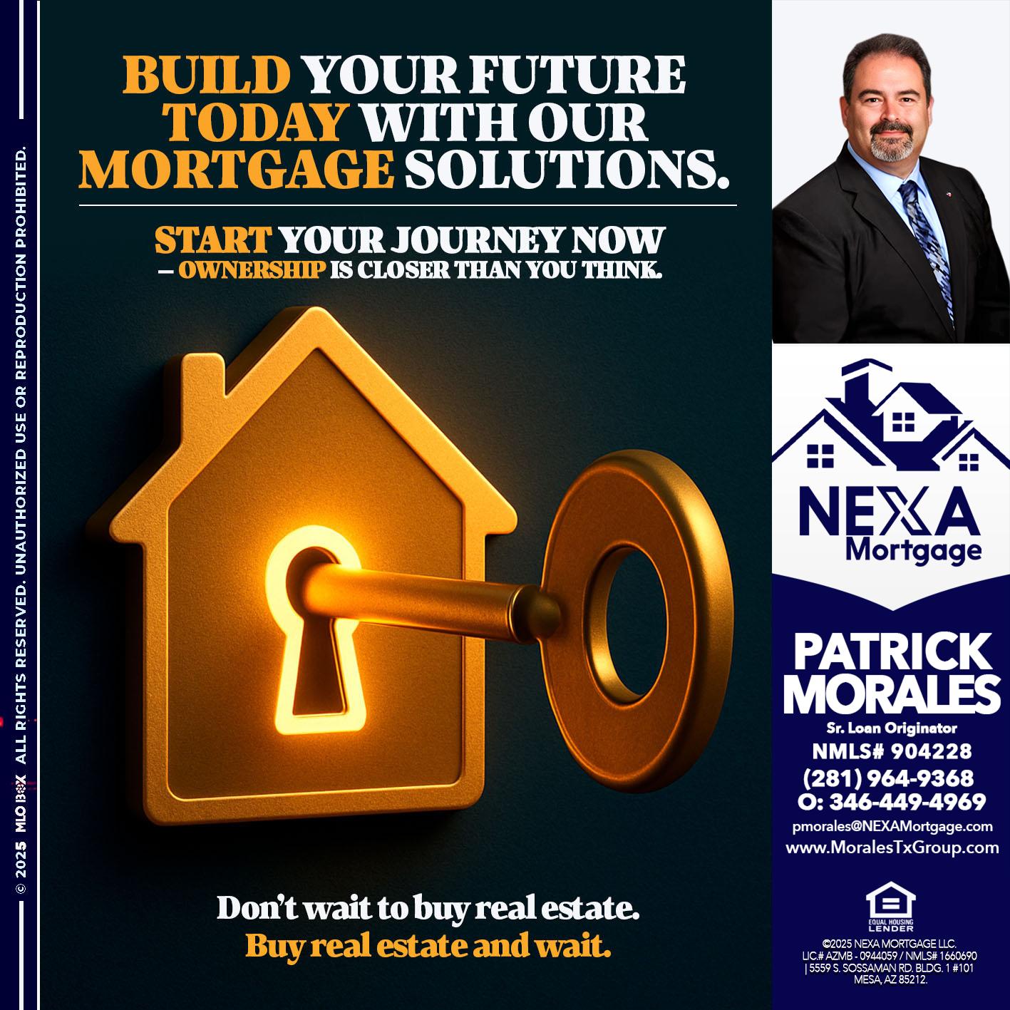 BUILD YOUR FUTURE - Patrick Morales -Sr. Loan Originator & Reverse Mortgage Specialist