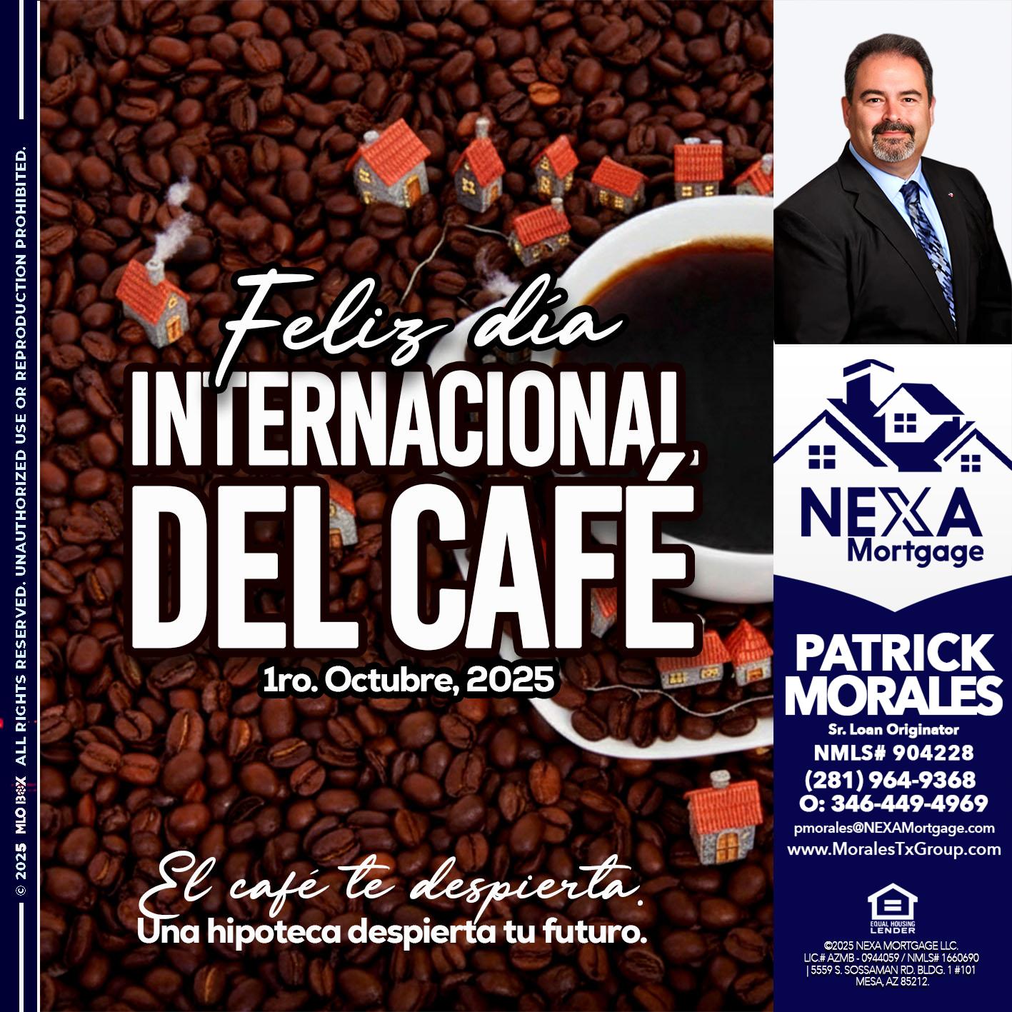 FELIZ DIA INTERNACIONAL DEL CAFE - Patrick Morales -Sr. Loan Originator & Reverse Mortgage Specialist