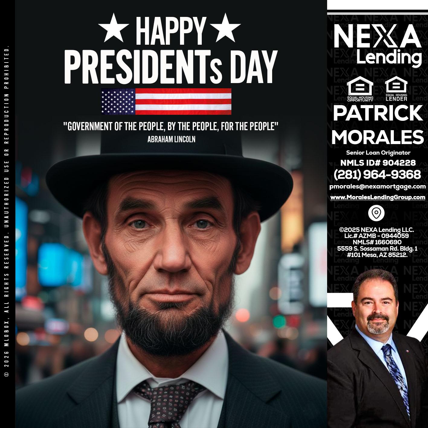 PRESIDENTS DAY - Patrick Morales -Sr. Loan Originator & Reverse Mortgage Specialist