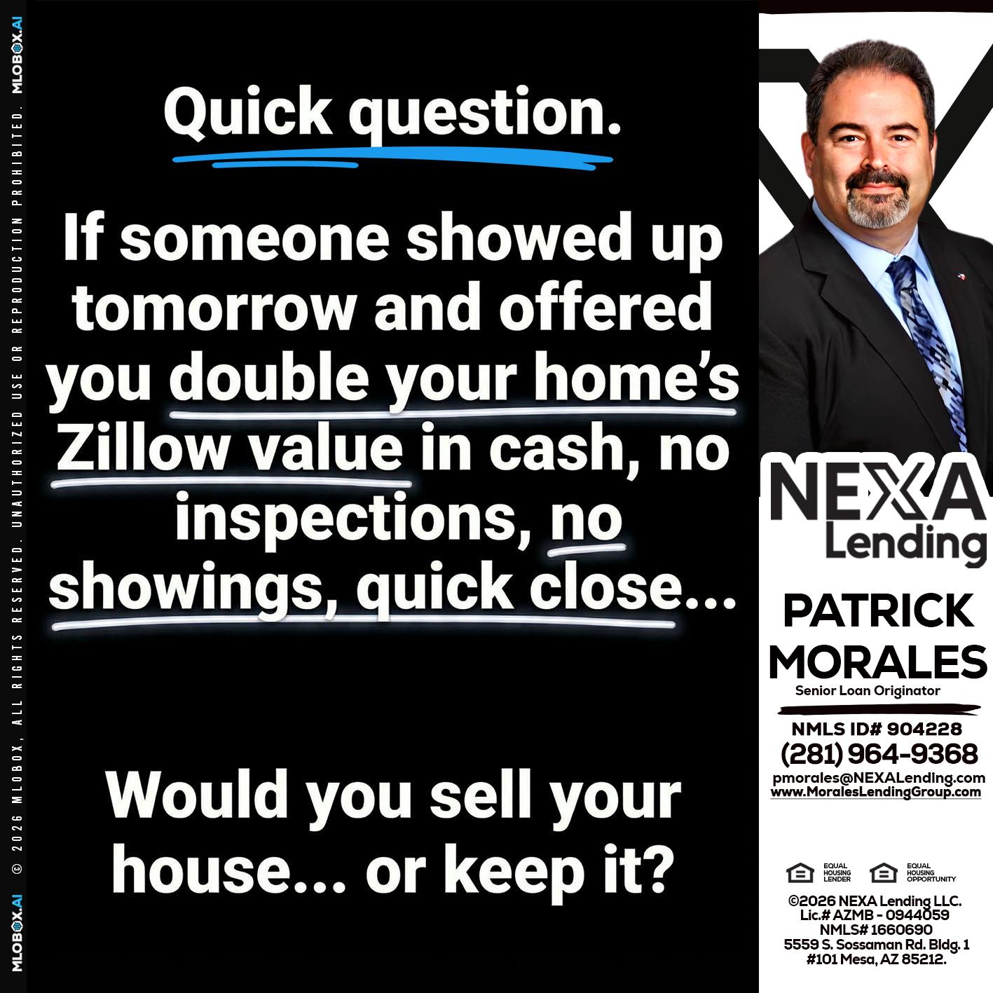 QUICK QUESTION - Patrick Morales -Sr. Loan Originator & Reverse Mortgage Specialist