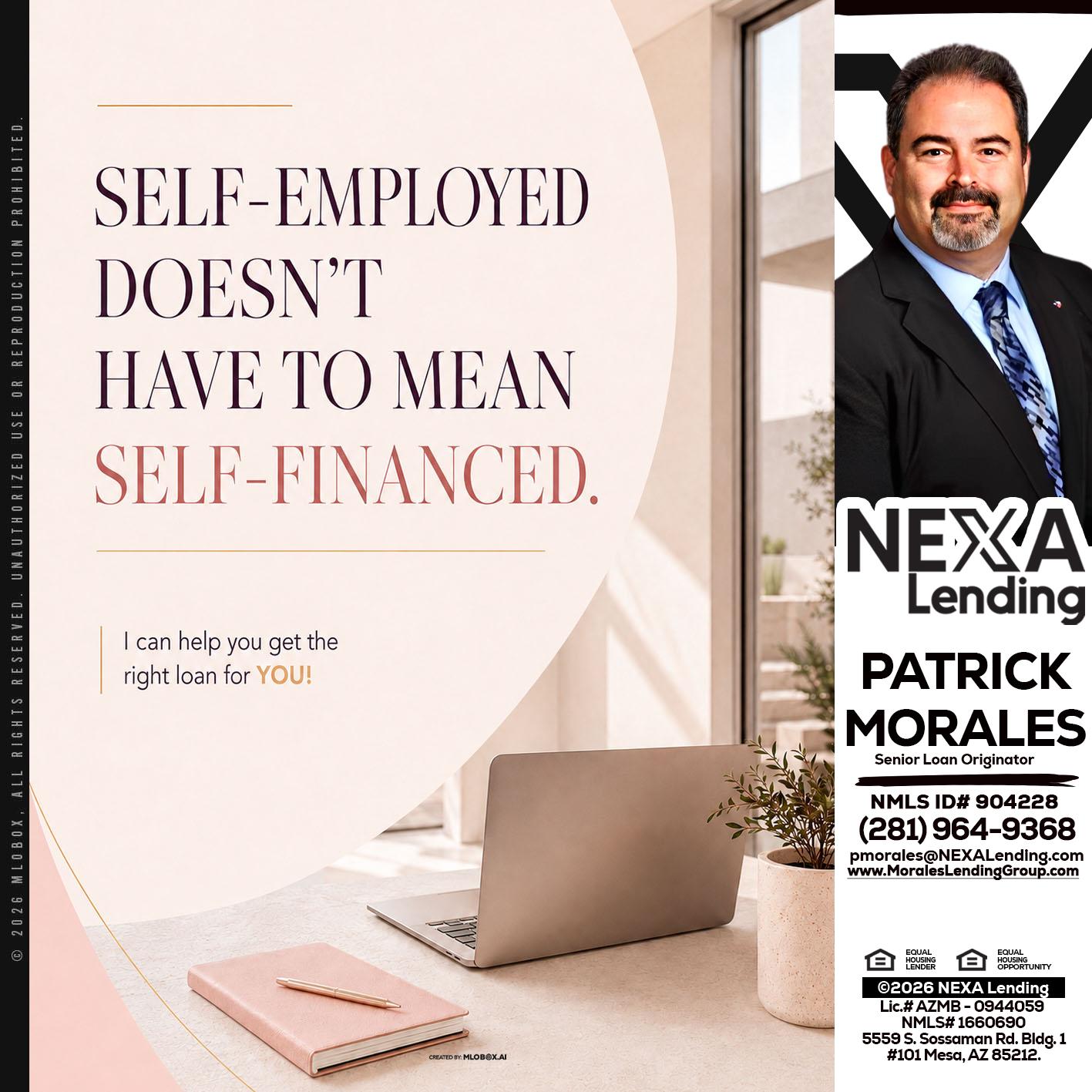 SELF EMPLOYED - Patrick Morales -Sr. Loan Originator & Reverse Mortgage Specialist