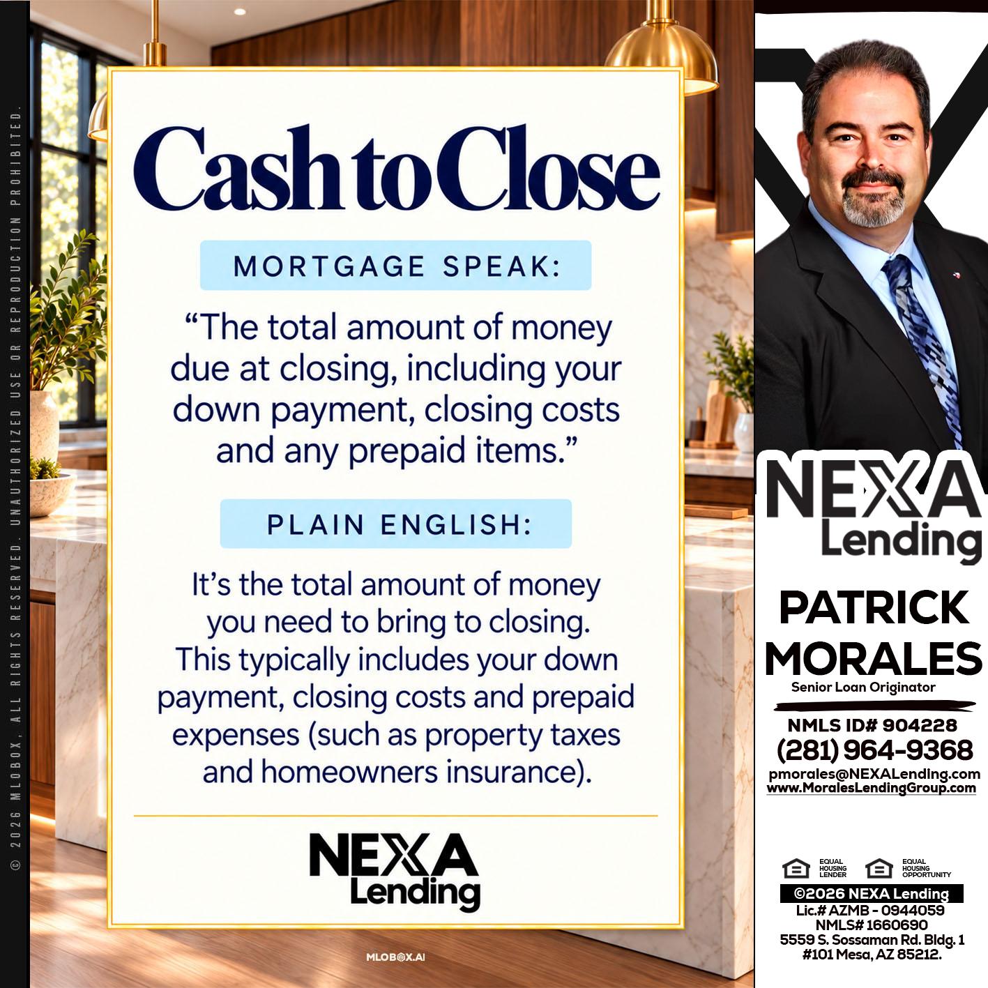 CASH TO CLOSE - Patrick Morales -Sr. Loan Originator & Reverse Mortgage Specialist